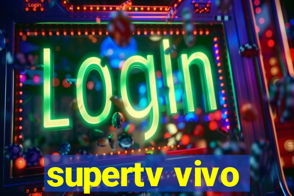 supertv vivo