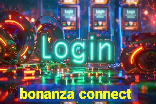 bonanza connect