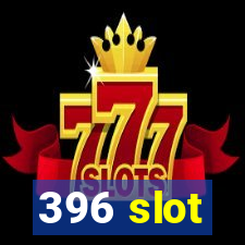 396 slot