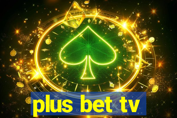 plus bet tv