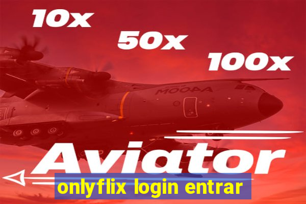 onlyflix login entrar