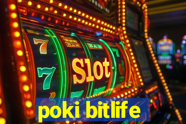 poki bitlife