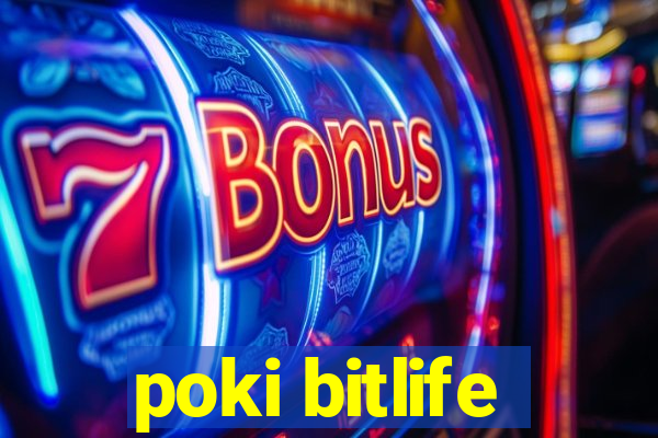 poki bitlife