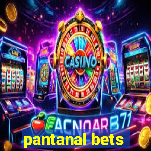 pantanal bets