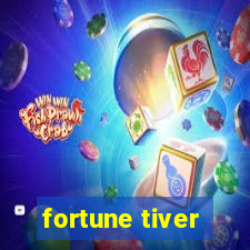 fortune tiver