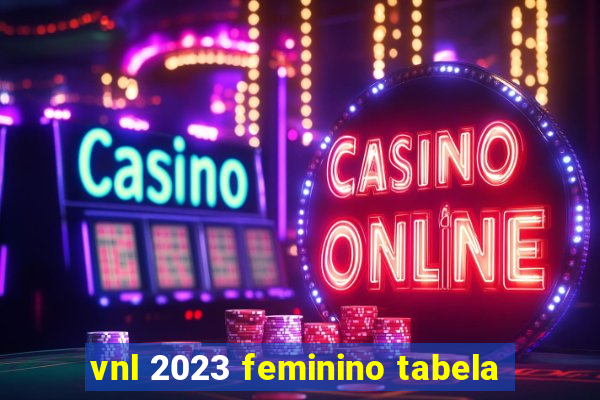 vnl 2023 feminino tabela