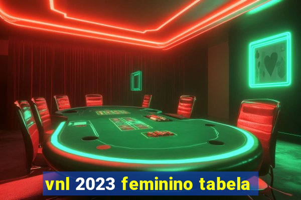 vnl 2023 feminino tabela