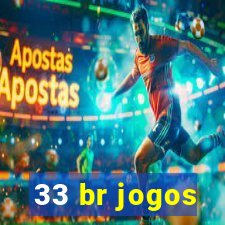 33 br jogos