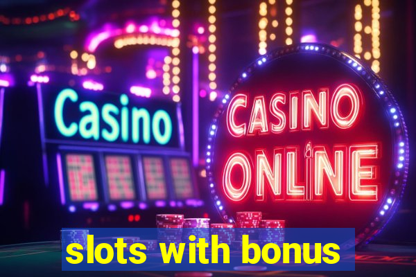 slots with bonus