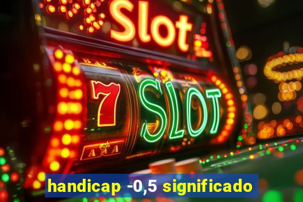 handicap -0,5 significado