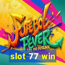 slot 77 win