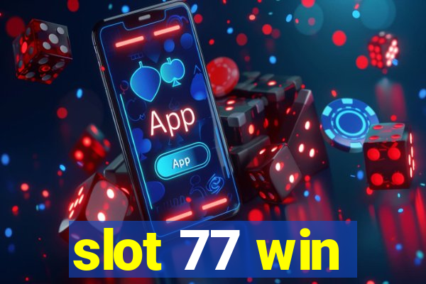 slot 77 win