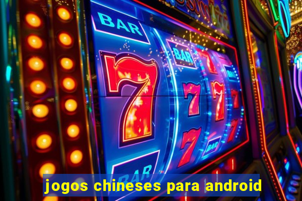 jogos chineses para android