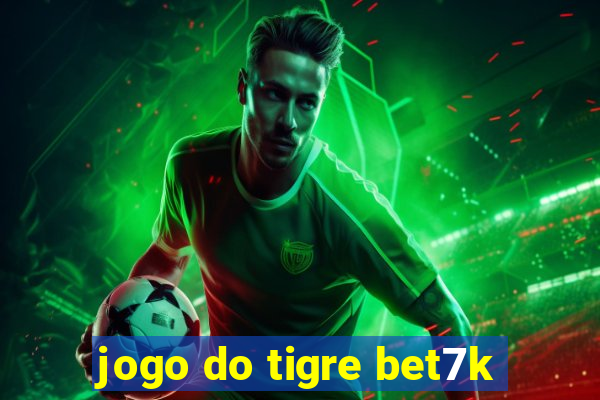 jogo do tigre bet7k