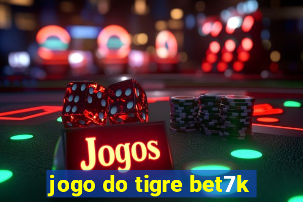 jogo do tigre bet7k