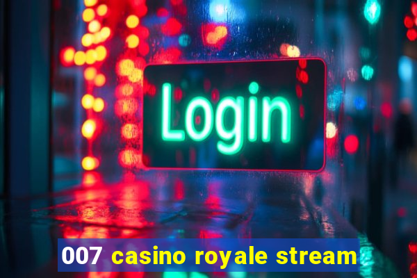 007 casino royale stream