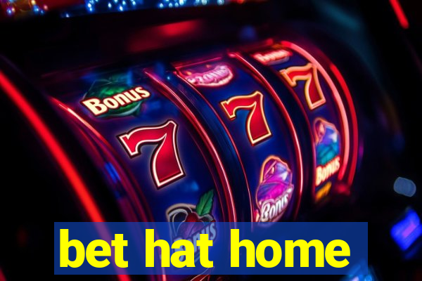 bet hat home