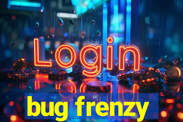 bug frenzy