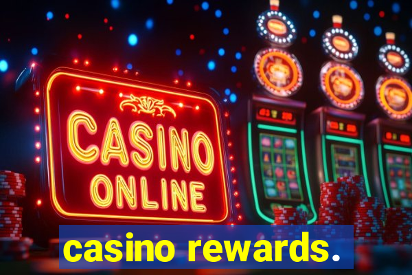 casino rewards.