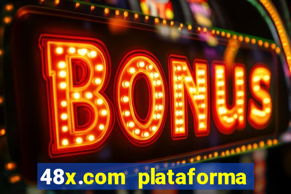 48x.com plataforma de jogos