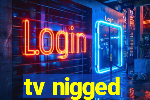 tv nigged