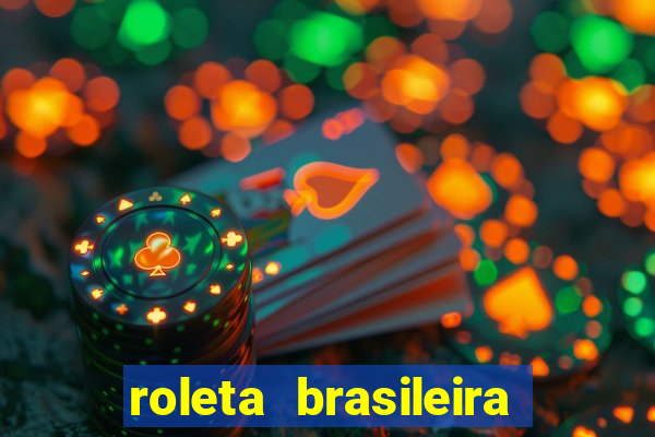 roleta brasileira como jogar