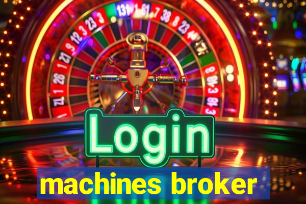 machines broker