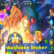 machines broker