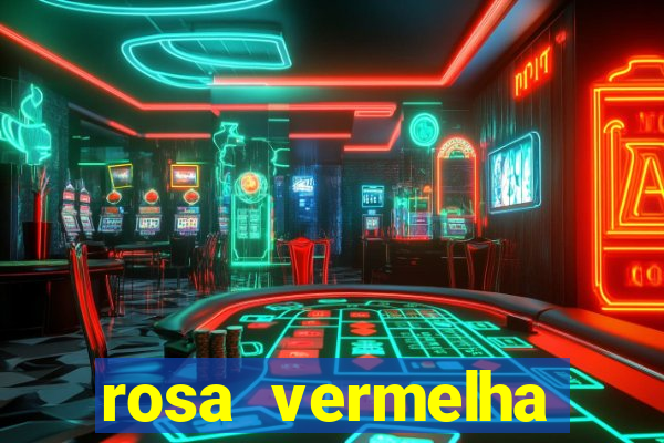 rosa vermelha (letra e cifra)