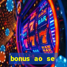 bonus ao se cadastrar sem deposito