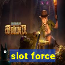 slot force