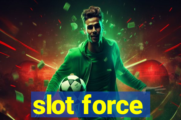 slot force