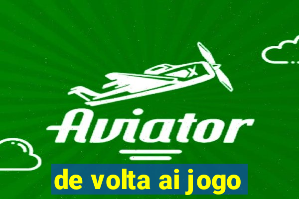 de volta ai jogo