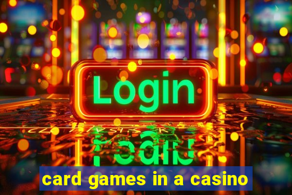 card games in a casino