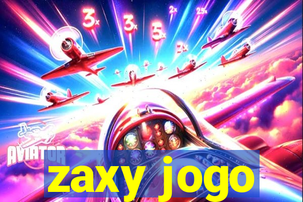 zaxy jogo