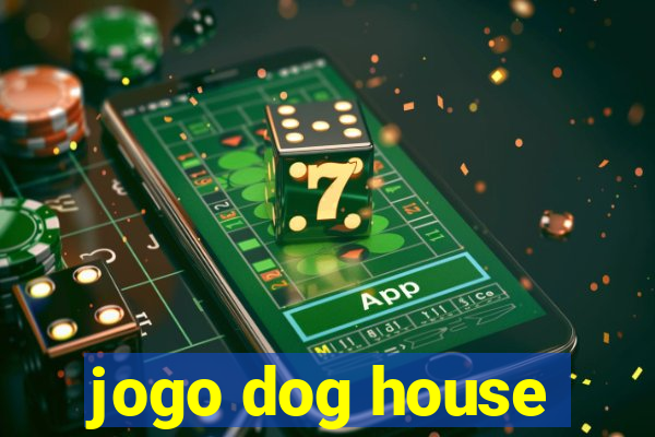 jogo dog house