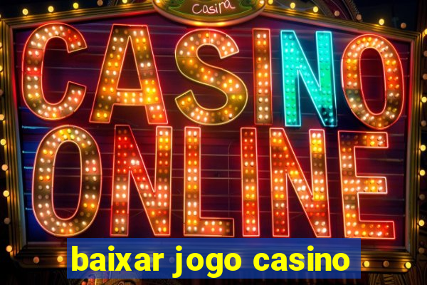 baixar jogo casino