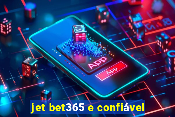 jet bet365 e confiável