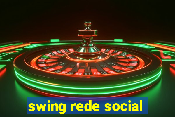 swing rede social