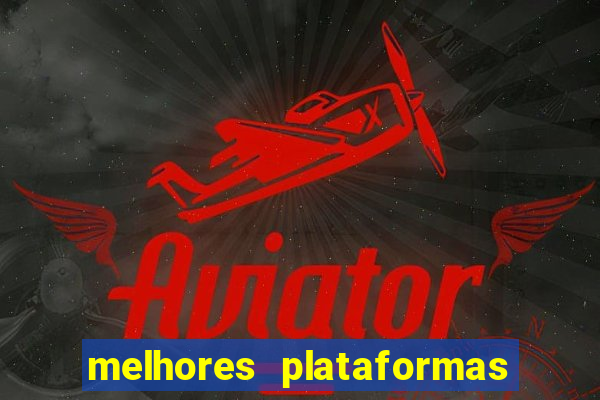 melhores plataformas de apostas