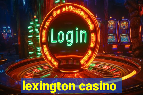 lexington casino