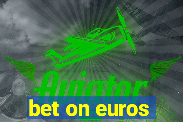 bet on euros