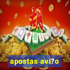 apostas avi?o