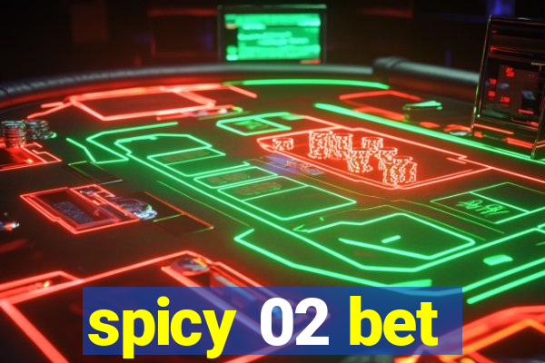 spicy 02 bet