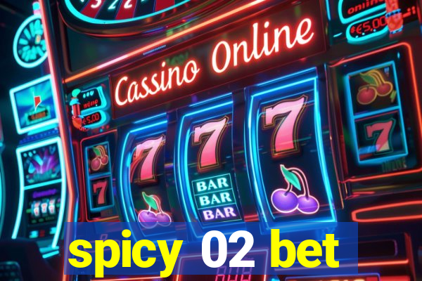 spicy 02 bet