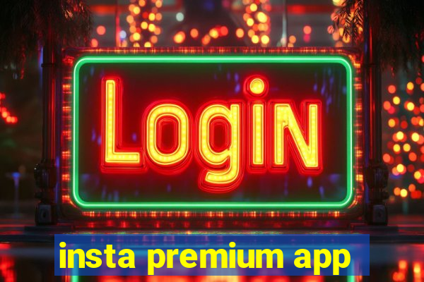 insta premium app