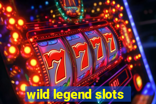 wild legend slots