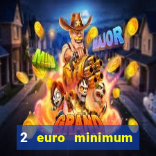 2 euro minimum deposit casinos ireland