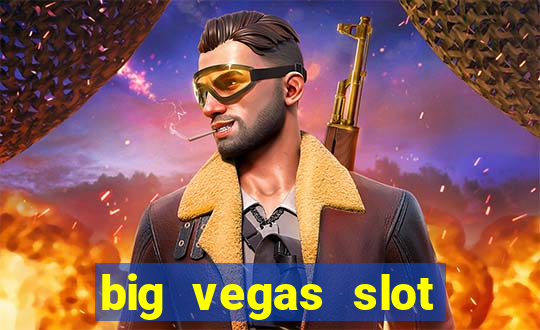 big vegas slot free play