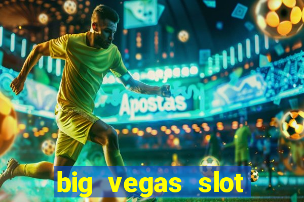 big vegas slot free play